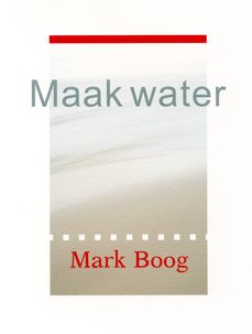 Maak water (gedichten)